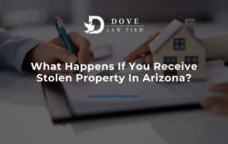 What Happens If You Receive Stolen Property In Arizona