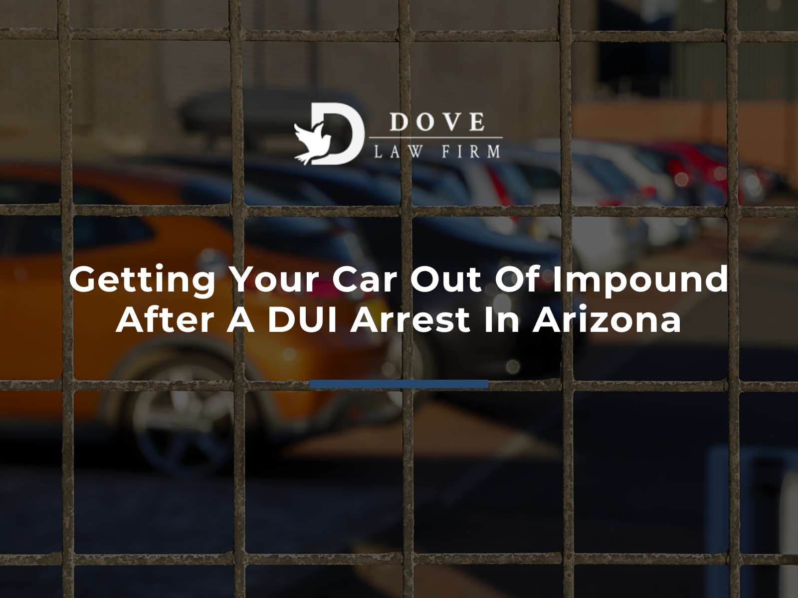 Getting Your Car Out Of Impound After A DUI Arrest In Arizona