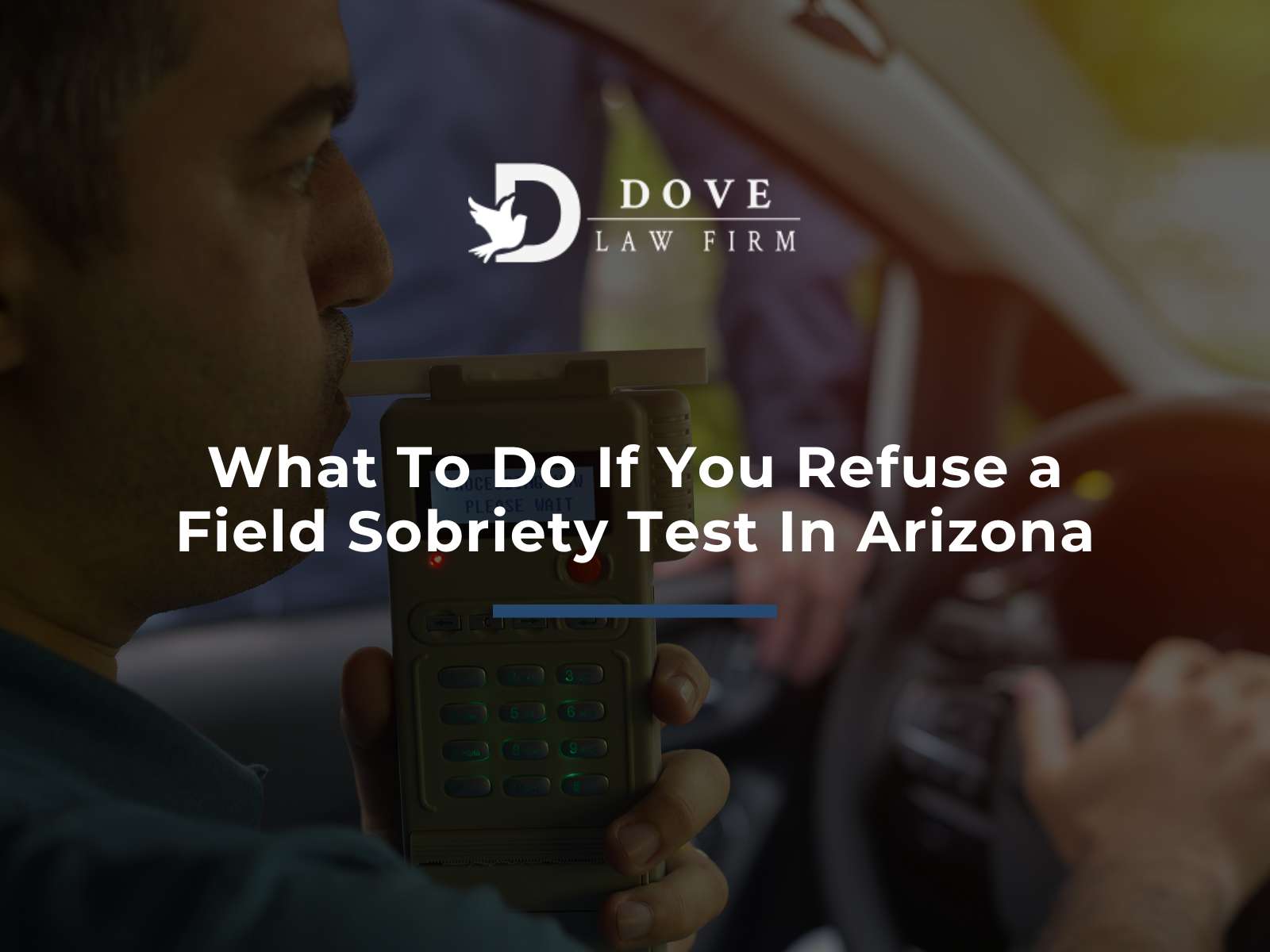 What To Do If You Refuse a Field Sobriety Test In Arizona