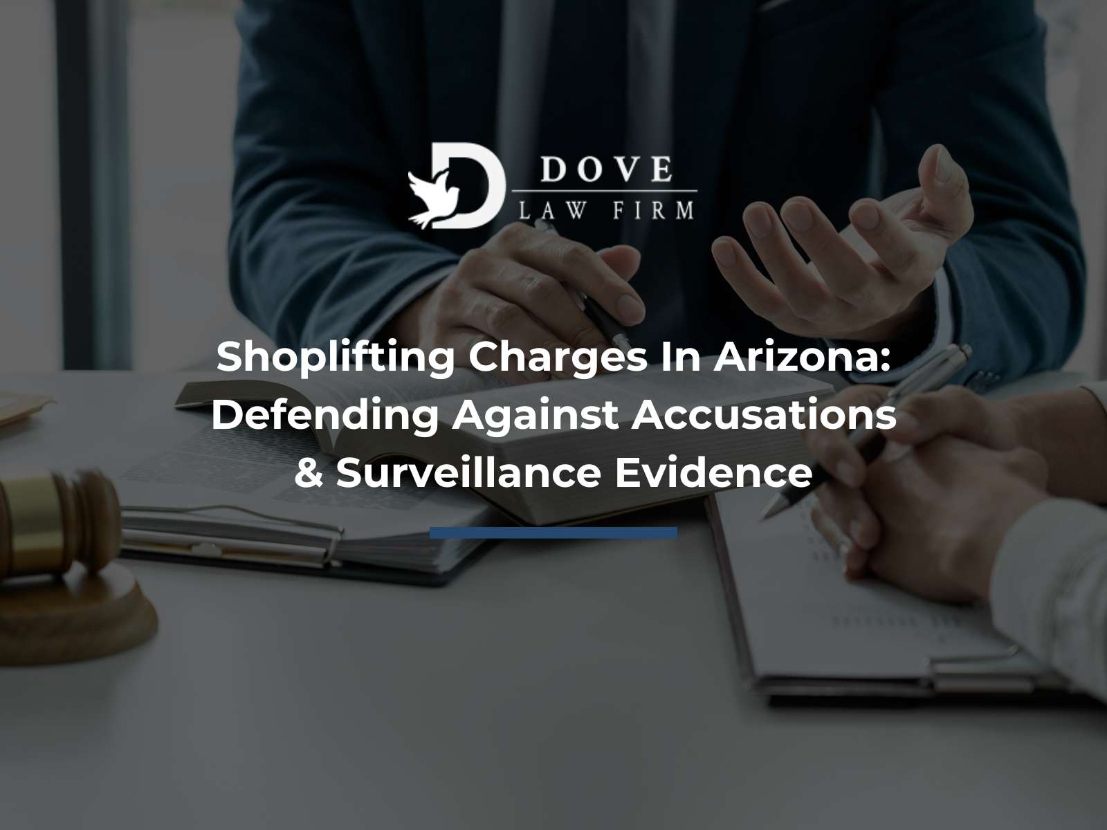 Shoplifting Charges In Arizona Defending Against Accusations & Surveillance Evidence